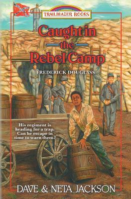 Caught in the Rebel Camp: Introducing Frederick Douglass