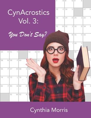 CynAcrostics Volume 3: You Don't Say?