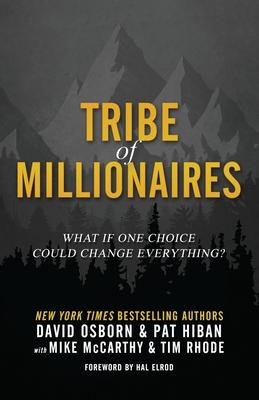 Tribe of Millionaires: What if one choice could change everything?