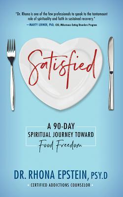 Satisfied: A 90-Day Spiritual Journey Toward Food Freedom