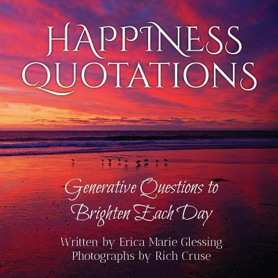 Happiness Quotations: Generative Questions to Brighten Each Day