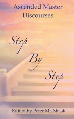 Step by Step: Ascended Master Discourses