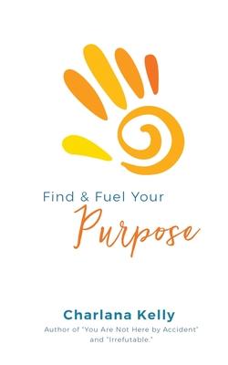 Find & Fuel Your Purpose