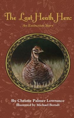 The Last Heath Hen: An Extinction Story