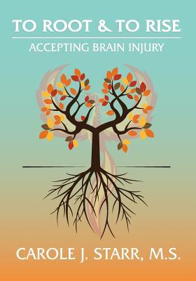 To Root & To Rise: Accepting Brain Injury