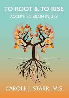 To Root & To Rise: Accepting Brain Injury