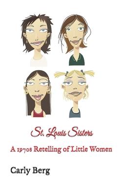 St. Louis Sisters: A 1970s Retelling of Little Women