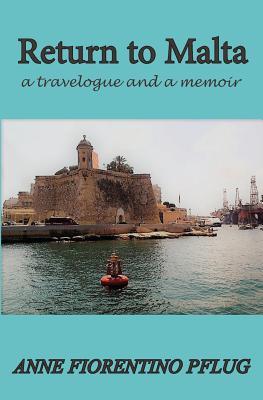 Return to Malta: a Travelogue, and a Memoir