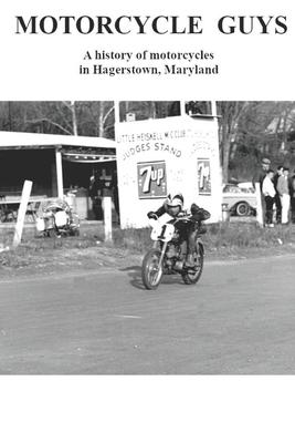 Motorcycle Guys: A history of motorcycles in Hagerstown, Maryland Subscription
