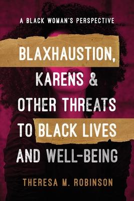 Blaxhaustion, Karens & Other Threats to Black Lives and Well-Being