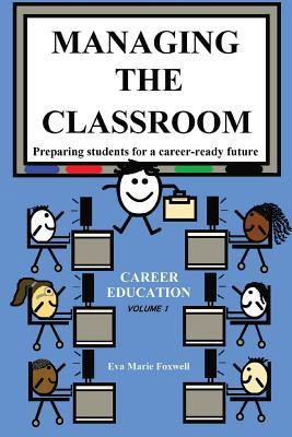 Managing the Classroom: Preparing students for a career-ready future