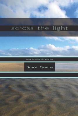 Across the Light: New & Selected Poems