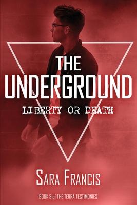 The Underground: Liberty or Death