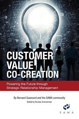 Customer Value Co-Creation: Powering the Future Through Strategic Relationship Management