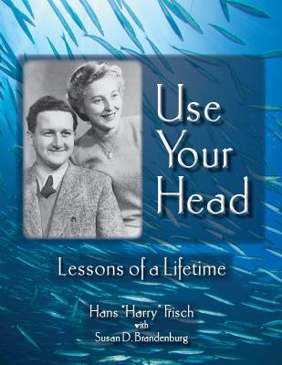 Use Your Head: Lessons of a Lifetime