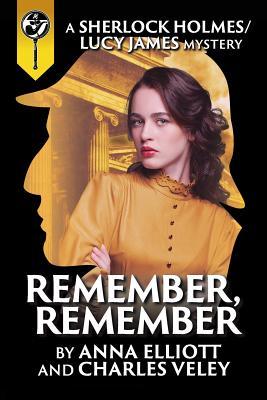 Remember, Remember: A Sherlock Holmes and Lucy James Mystery