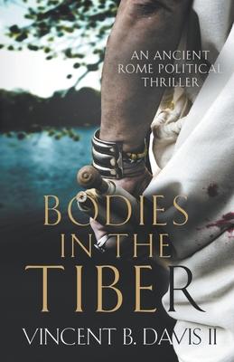 Bodies in the Tiber: An Ancient Rome Political Thriller