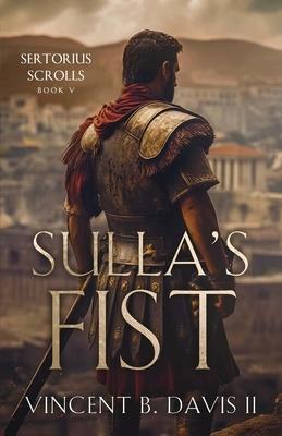 Sulla's Fist: A Novel of the Roman Legion