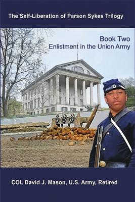 The Self-Liberation of Parson Sykes Enlistment in the Union Army