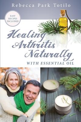 Healing Arthritis Naturally With Essential Oil Subscription