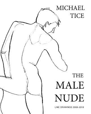 The Male Nude: Line Drawings 2008-2018