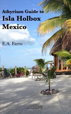 Athyrium Guide to Isla Holbox: Isla Holbox Yucatan Peninsula, Mexico