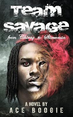 Team Savage: From Chiraq to Slimconsin