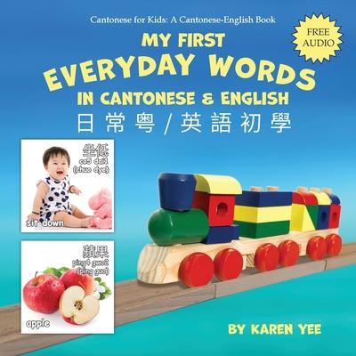 My First Everyday Words in Cantonese and English: with Jyutping pronunciation