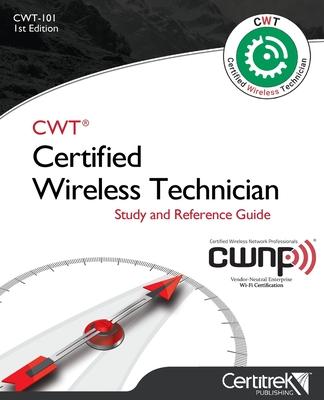 Cwt-101: Certified Wireless Technician: Study Guide