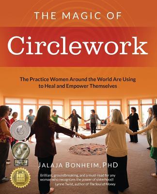 The Magic of Circlework: The Practice Women Around the World are Using to Heal and Empower Themselves