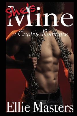 She's MINE: A Captive Romance