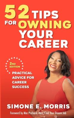 52 Tips for Owning Your Career: Practical Advice for Career Success (2nd edition)