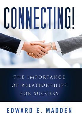 Connecting!: The Importance of Relationships for Success