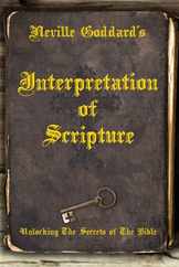 Neville Goddard's Interpretation of Scripture: Unlocking The Secrets of The Bible Subscription