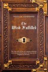 Neville Goddard The Wish Fulfilled: Imagination, Not Facts, Create Your Reality Subscription