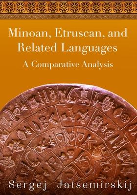 Minoan, Etruscan, and Related Languages: A Comparative Analysis