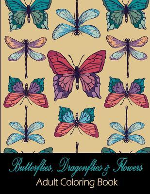 Butterflies, Dragonflies & Flowers: Adult Coloring Book