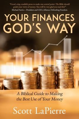 Your Finances God's Way: A Biblical Guide to Making the Best Use of Your Money Subscription
