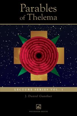 Parables of Thelema: Lecture Series Vo. 1.