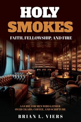 Holy Smokes: Faith, Fellowship, and Fire Subscription