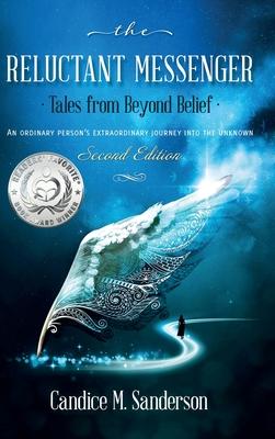 The Reluctant Messenger-Tales from Beyond Belief: An ordinary person's extraordinary journey into the unknown Subscription
