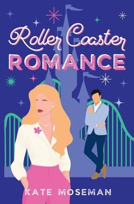 Roller Coaster Romance: A Sweet Romantic Comedy