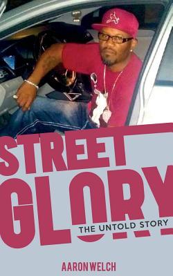 Street Glory: The Untold Story