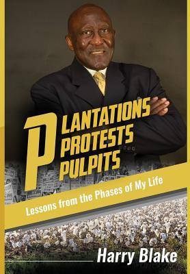 Plantations, Protests, Pulpits: Lessons from the Phases of My Life