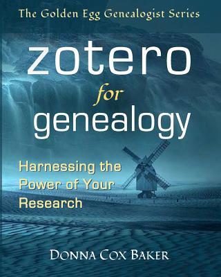 Zotero for Genealogy: Harnessing the Power of Your Research