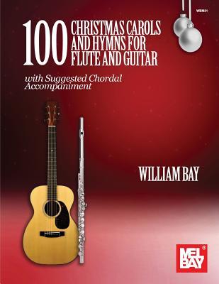 100 Christmas Carols and Hymns for Flute and Guitar