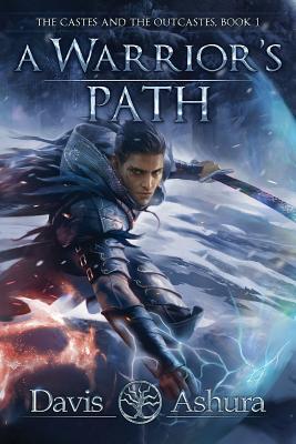 A Warrior's Path: The Castes and the OutCastes, Book 1