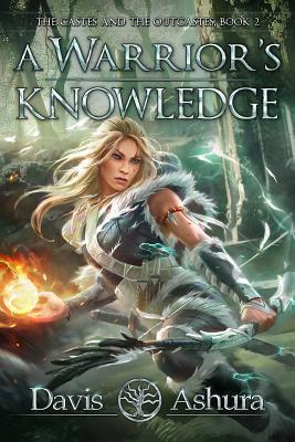 A Warrior's Knowledge: The Castes and the OutCastes, Book 2