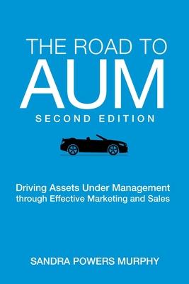 The Road to AUM: Driving Assets Under Management through Effective Marketing and Sales