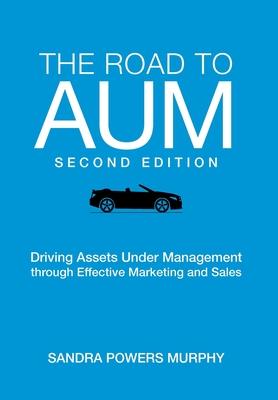 The Road to AUM: Driving Assets Under Management through Effective Marketing and Sales